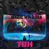 Magic Mwaura - Tbh - EP